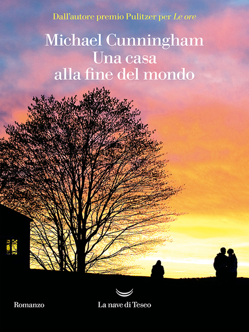 Title details for Una casa alla fine del mondo by Michael Cunningham - Available